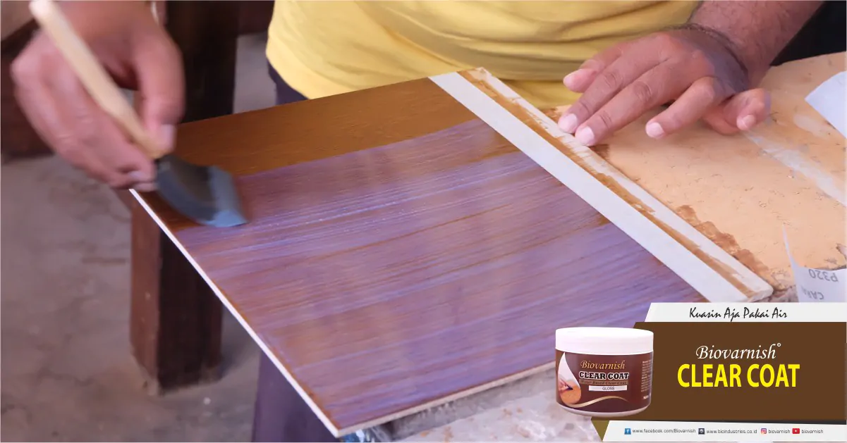 Kenapa Furniture Kayu Harus Menggunakan Biovarnish Clear Coat?